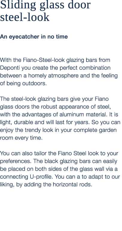 Sliding glass door steel look An eyecatcher in no time With the Fiano Steel look glazing bars from Deponti you create...